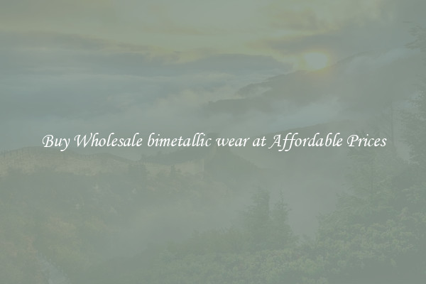 Buy Wholesale bimetallic wear at Affordable Prices