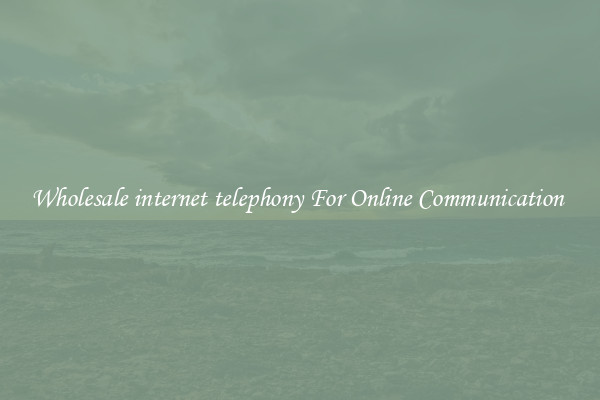 Wholesale internet telephony For Online Communication 