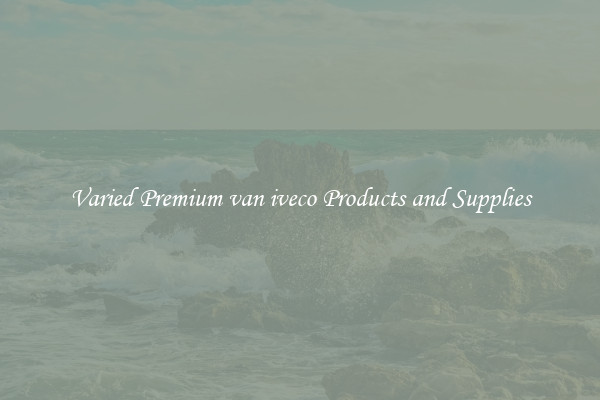 Varied Premium van iveco Products and Supplies