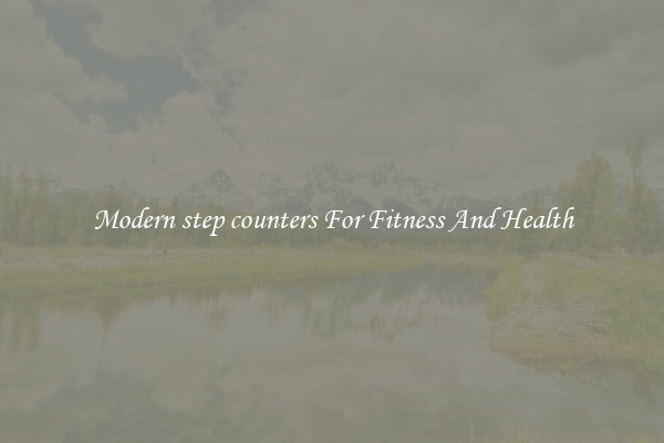 Modern step counters For Fitness And Health