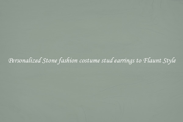Personalized Stone fashion costume stud earrings to Flaunt Style