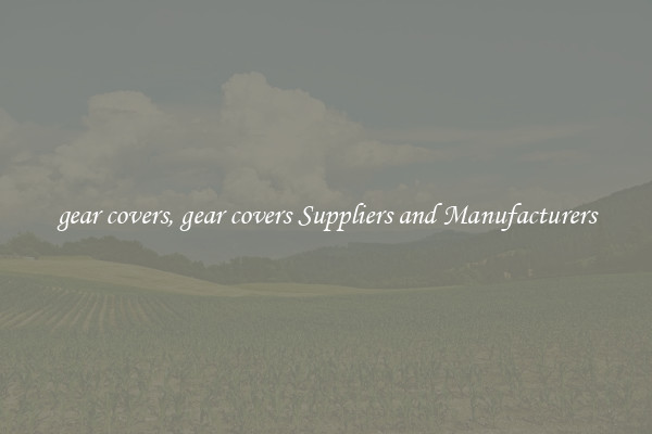 gear covers, gear covers Suppliers and Manufacturers