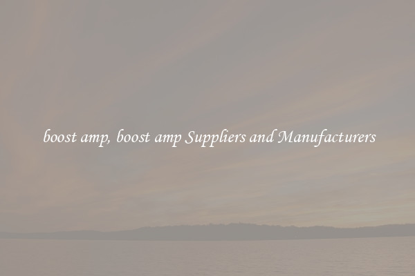 boost amp, boost amp Suppliers and Manufacturers