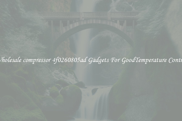 Wholesale compressor 4f0260805ad Gadgets For GoodTemperature Control