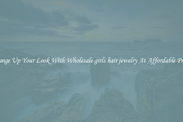 Change Up Your Look With Wholesale girls hair jewelry At Affordable Prices
