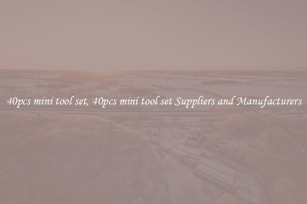 40pcs mini tool set, 40pcs mini tool set Suppliers and Manufacturers