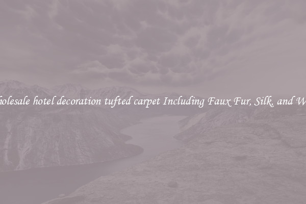 Wholesale hotel decoration tufted carpet Including Faux Fur, Silk, and Wool 