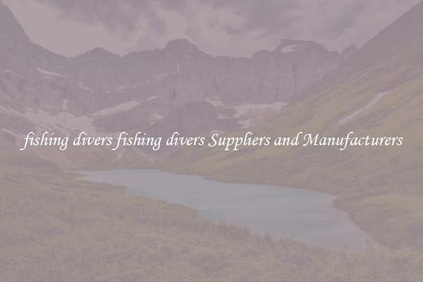 fishing divers fishing divers Suppliers and Manufacturers
