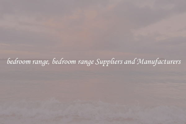 bedroom range, bedroom range Suppliers and Manufacturers