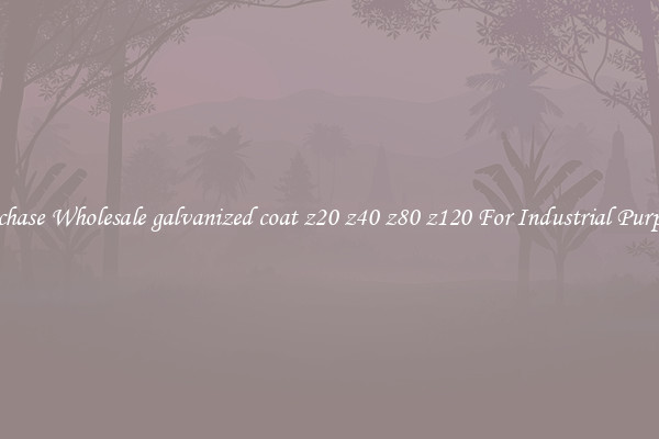 Purchase Wholesale galvanized coat z20 z40 z80 z120 For Industrial Purposes