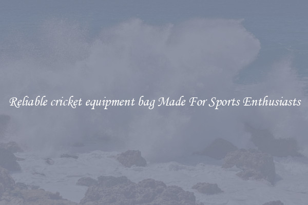 Reliable cricket equipment bag Made For Sports Enthusiasts