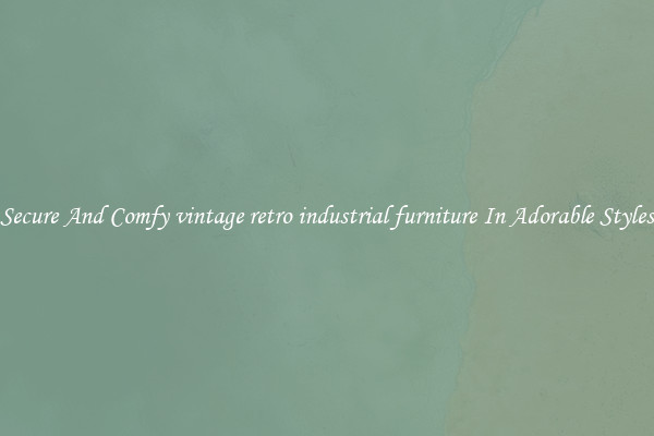 Secure And Comfy vintage retro industrial furniture In Adorable Styles