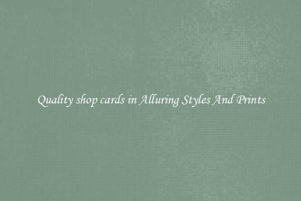 Quality shop cards in Alluring Styles And Prints